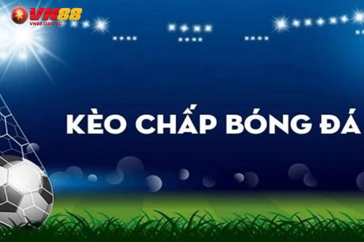 Ưu điểm của Kèo Chấp VN88