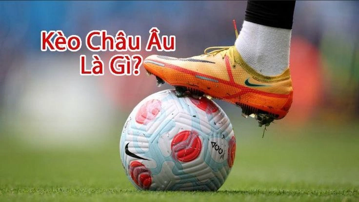 Kèo Châu Âu VN88 – Khám Phá Kèo Cược Hot 2025