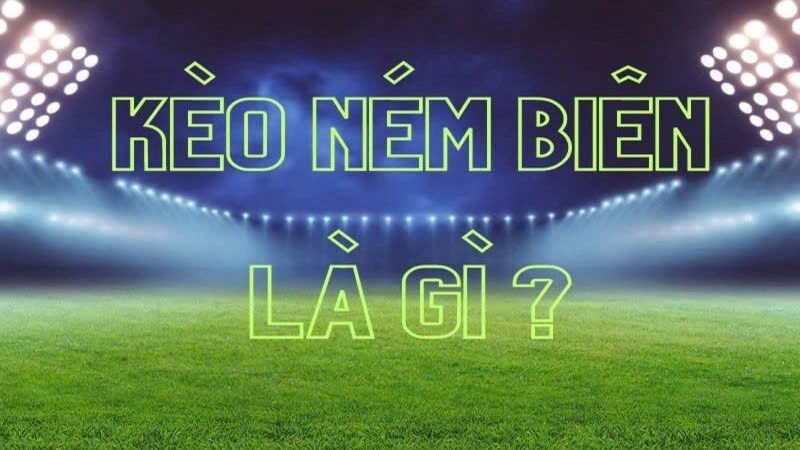 Kèo Ném Biên VN88 – Phá Đảo Thế Giới Cá Cược